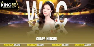 Craps KING88 – Cách Chơi Hiệu Quả Tăng Khả Năng Chiến Thắng