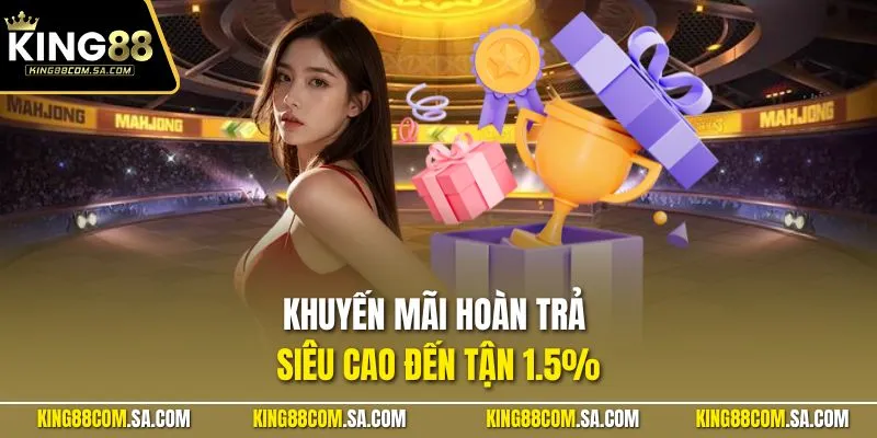 Khuyến mãi hoàn trả siêu cao đến tận 1.5%